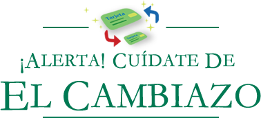 ¡Alerta! Cuídate de el Cambiazo